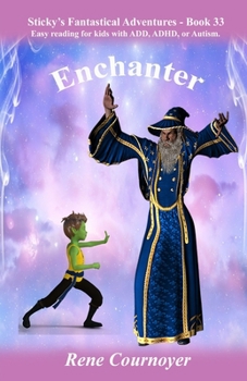 Enchanter: Book 33 (Sticky's Fantastical Adventures)