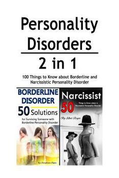 Paperback Personality Disorders: 100 Things to Know about Borderline and Narcissistic Personality Disorder Book