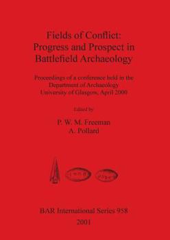 Paperback Fields of Conflict: Progress and Prospect in Battlefield Archaeology Book