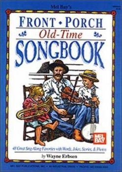Paperback Front Porch Old-Time Songbook: 48 Great Sing-Along Favorites with Words, Jokes, Stories, & Photos Book