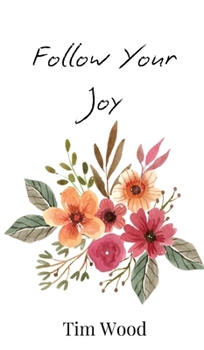 Hardcover Follow Your Joy Book