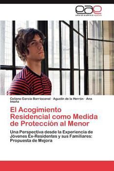 Paperback El Acogimiento Residencial Como Medida de Proteccion Al Menor [Spanish] Book