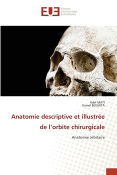 Paperback Anatomie descriptive et illustrée de l'orbite chirurgicale [French] Book