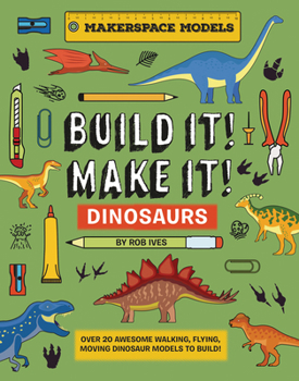 Hardcover Build It! Make It! Dinosaurs Book