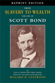 Paperback From Slavery to Wealth: The Life of Scott Bond Book
