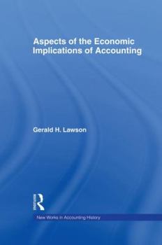 Aspects of the Economic Implications of Accounting (New Works in Accounting History)