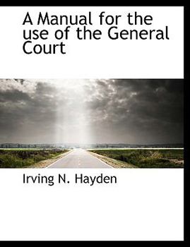 Hardcover A Manual for the Use of the General Court Book