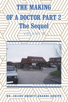Paperback The Making of a Doctor Part 2: The Sequel Book