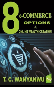 Paperback 8 eCommerce Options & Online Wealth Creation Book