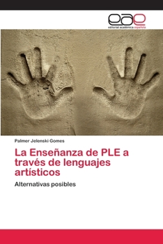 Paperback La Enseñanza de PLE a través de lenguajes artísticos [Spanish] Book