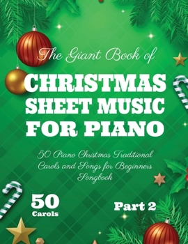 Paperback The Giant Book of Christmas Sheet Music For Piano: 50 Piano Christmas Traditional Carols and Songs for Beginners Songbook 50 Carols Part 2 Book