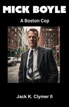 Mick Boyle: A Boston Cop