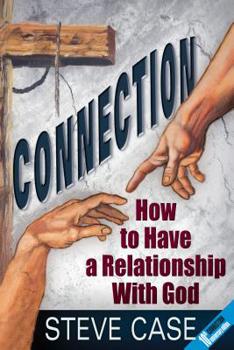 Hardcover Connection: How to Have a Relationship with God Book