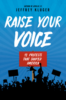 Hardcover Raise Your Voice: 12 Protests That Shaped America Book