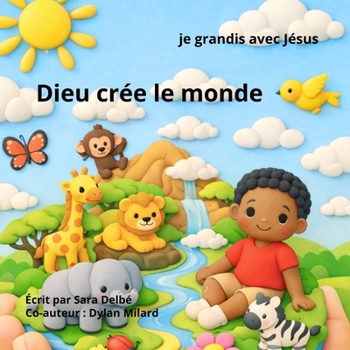 Paperback Dieu crée le monde: Je grandis avec Jésus [French] Book