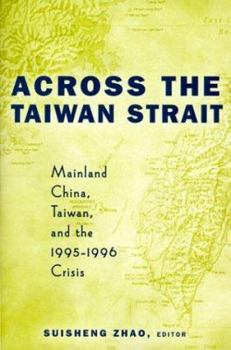 Paperback Across the Taiwan Strait: Mainland China, Taiwan and the 1995-1996 Crisis Book