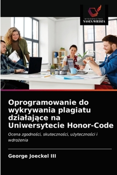 Paperback Oprogramowanie do wykrywania plagiatu dzialające na Uniwersytecie Honor-Code [Polish] Book