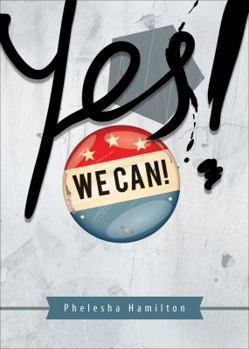 Paperback Yes We Can!: The Historical Journey of African Americans and the Subsequent Election of Barack Hussein Obama Book