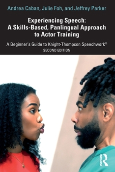 Paperback Experiencing Speech: A Skills-Based, Panlingual Approach to Actor Training: A Beginner's Guide to Knight-Thompson Speechwork(r) Book