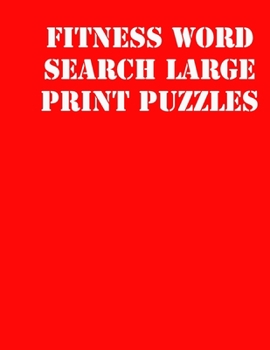 Paperback Fitness Word Search Large print puzzles: large print puzzle book.8,5x11, matte cover, soprt Activity Puzzle Book with solution [Large Print] Book
