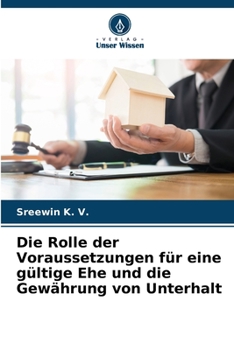 Paperback Die Rolle der Voraussetzungen für eine gültige Ehe und die Gewährung von Unterhalt [German] Book