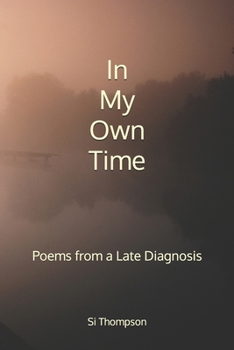 Paperback In My Own Time: Poems from a Late Diagnosis Book
