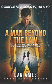 Paperback A Man Beyond the Law: The Jack Reacher Cases (Complete Books #7, #8 &#9) Book