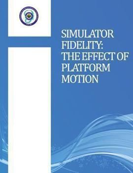 Paperback Simulator Fidelity: The Effect of Platform Motion Book