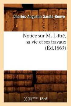 Notice sur M. Littre, sa vie et ses travaux