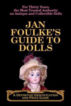 Paperback Jan Foulke's Guide to Dolls: A Definitive Identification & Price Guide Book