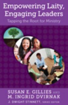 Paperback Empowering Laity, Engaging Leaders: Tapping the Root for Ministry Book