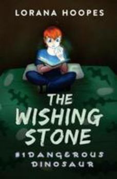 Paperback The Wishing Stone: Dangerous Dinosaur Book