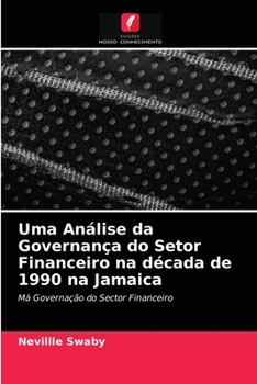 Paperback Uma Análise da Governança do Setor Financeiro na década de 1990 na Jamaica [Portuguese] Book