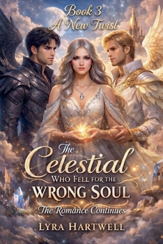The Celestial Who Fell for the Wrong Soul Book 3