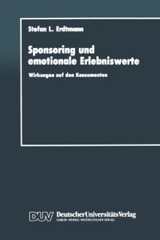Paperback Sponsoring Und Emotionale Erlebniswerte: Wirkungen Auf Den Konsumenten [German] Book