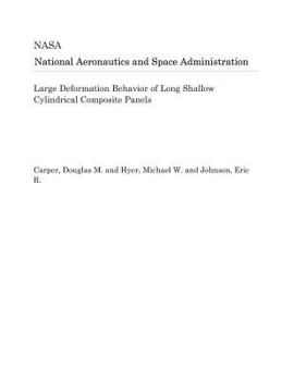 Paperback Large Deformation Behavior of Long Shallow Cylindrical Composite Panels Book