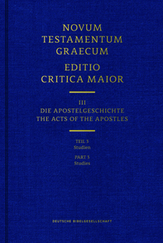 Hardcover Novum Testamentum Graecum, Editio Critica Maior (Ecm) III/3: Acts of the Apostles, Studies (Hardcover) Book