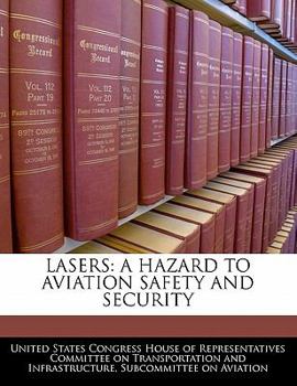 Paperback Lasers: A Hazard to Aviation Safety and Security Book