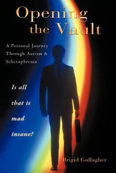 Paperback Opening the Vault: A Personal Journey Through Autism & Schizophrenia Book