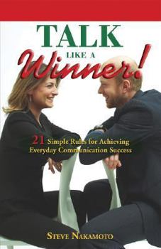 Paperback Talk Like a Winner!: 21 Simple Rules for Achieving Everyday Communication Success Book