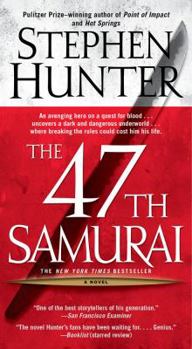 The 47th Samurai - Book #4 of the Bob Lee Swagger