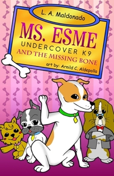 Paperback Ms. Esme Undercover K-9: And The Missing Bone Book