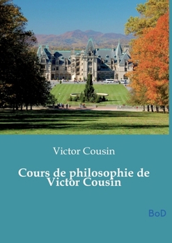 Paperback Cours de philosophie de Victor Cousin [French] Book