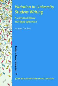 Hardcover Variation in University Student Writing: A Communicative Text Type Approach (Studies in Corpus Linguistics, 117) Book