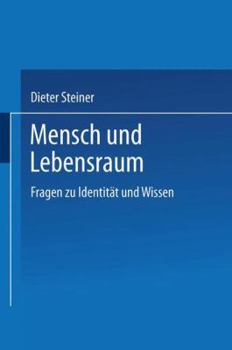 Paperback Mensch Und Lebensraum: Fragen Zu Identität Und Wissen [German] Book