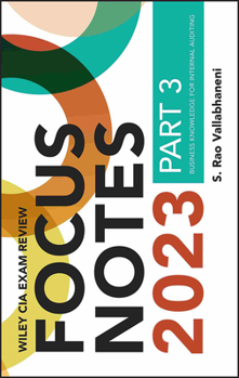 Paperback Wiley CIA Exam Review 2023 Focus Notes, Part 3: Business Knowledge for Internal Auditing Book