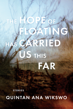 Paperback The Hope of Floating Has Carried Us This Far Book