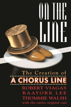 Paperback On the Line: The Creation of A Chorus Line Book