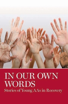 Paperback In Our Own Words: Stories of Young Aa's in Recovery Book