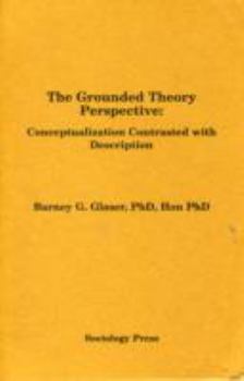 Paperback The Grounded Theory Perspective: Conceptualization Contrasted With Description Book